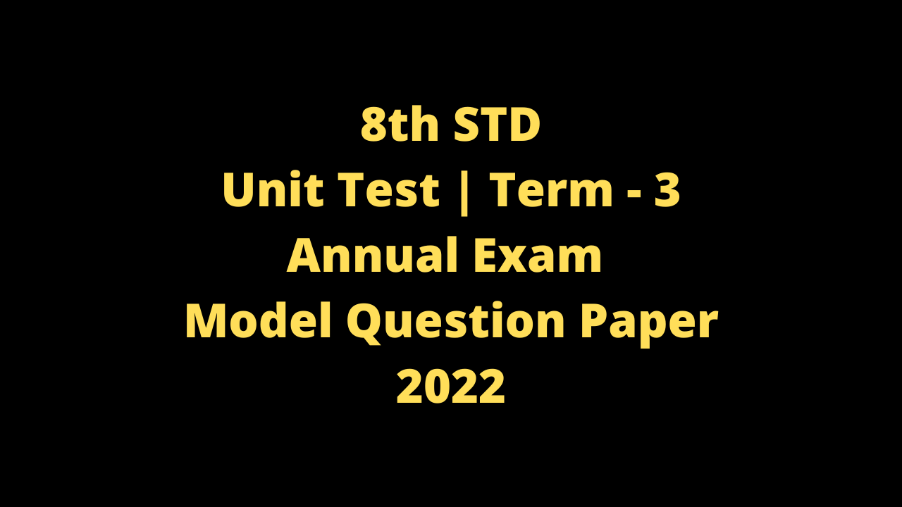 8th Term 3 Annual Exam Model Question Paper 2022