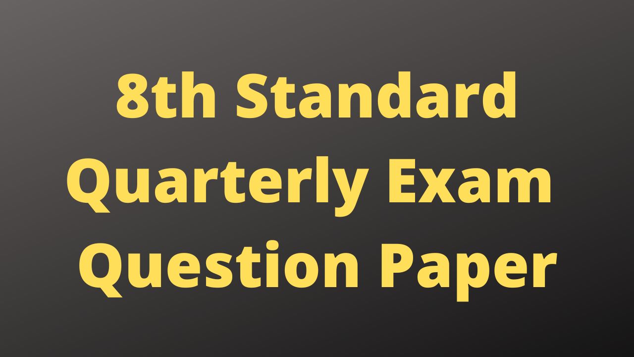 8th Quarterly Exam Question Paper 2022