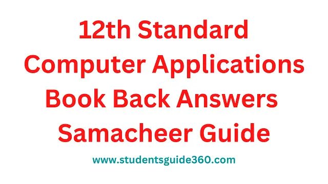 Read more about the article 12th Computer Applications Book Back Answer Guide