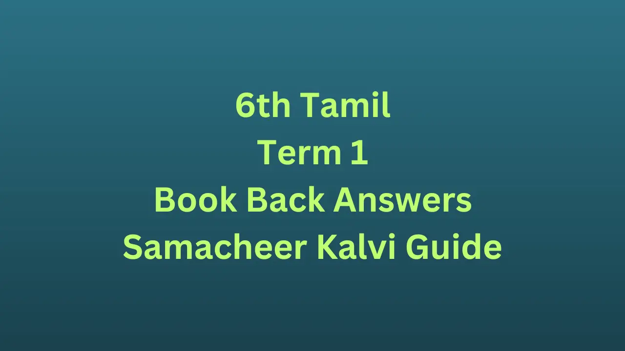 You are currently viewing 6th Tamil Guide Term 1 Lesson 2.4